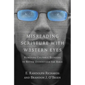 Misreading Scripture with Western Eyes: Removing Cultural Blinders to Better Understand the Bible