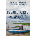 Pastors, Chiefs, and Warlords: The Ministry of Being with