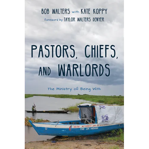 Pastors, Chiefs, and Warlords: The Ministry of Being with