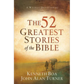 The 52 Greatest Stories of the Bible: A Weekly Devotional