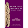 Political Memory in and after the Persian Empire