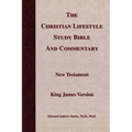The Christian Lifestyle Study Bible and Commentary