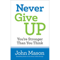Never Give Up-You're Stronger Than You Think