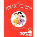 The Tomato Ketchup Story: Yummy For The Tummy