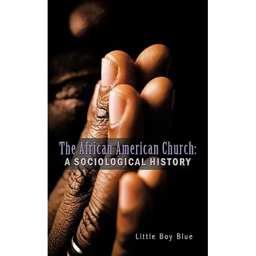 The African American Church: A Sociological History