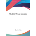 Christ's Object Lessons