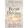 A Pecan Pickling Glazed Sugary Journey: Dreaming and Imagining All Kinds of Things