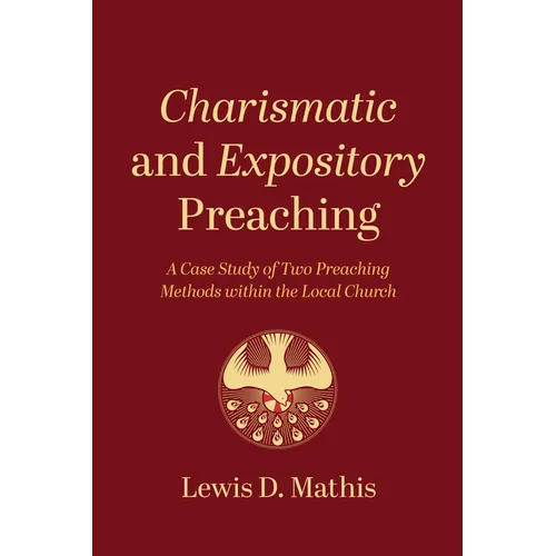 Charismatic and Expository Preaching: A Case Study of Two Preaching Methods Within the Local Church