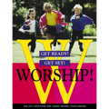 Get Ready! Get Set! Worship!