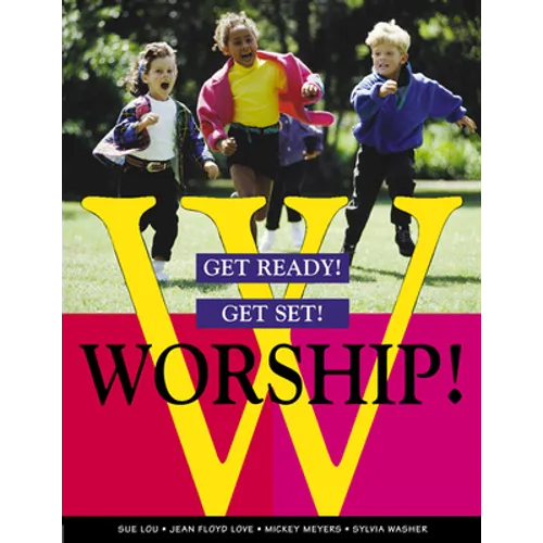 Get Ready! Get Set! Worship!