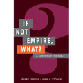 If Not Empire, What?: A Survey of the Bible