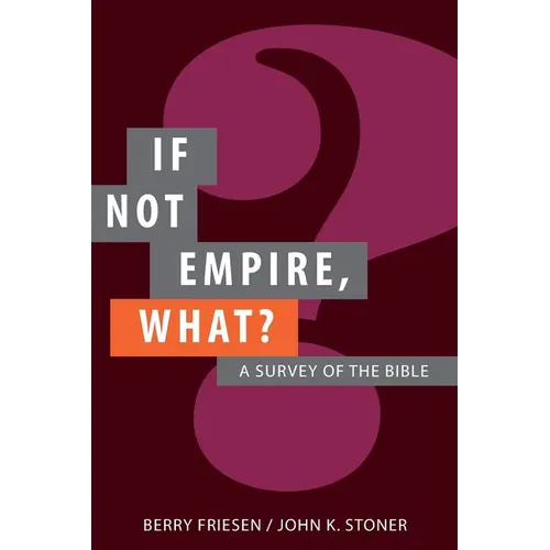 If Not Empire, What?: A Survey of the Bible