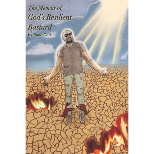 The Memoir of God's Resilient Bastard