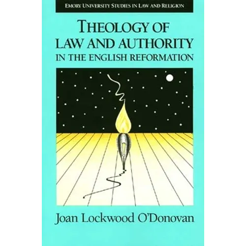 Theology of Law and Authority in the English Reformation