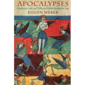 Apocalypses: Prophecies, Cults, and Millennial Beliefs Through the Ages