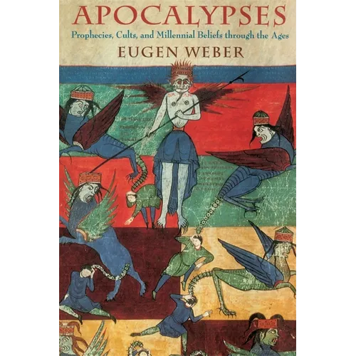 Apocalypses: Prophecies, Cults, and Millennial Beliefs Through the Ages