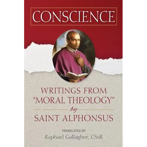 Conscience: Writings from Moral Theology by Saint Alphonsus