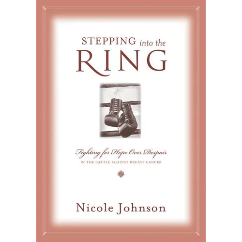 The Stepping Into the Ring: Fighting for Hope Over Despair in the Battle Against Breast Cancer