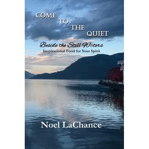 Come to the Quiet Beside the Still Waters