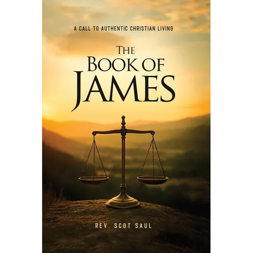 The Book of James: A Call to Authentic Christian Living