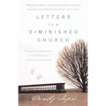The Letters to a Diminished Church: Passionate Arguments for the Relevance of Christian Doctrine