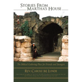 Stories from Martha's House: The Biblical Gathering Place for Friends and Strangers