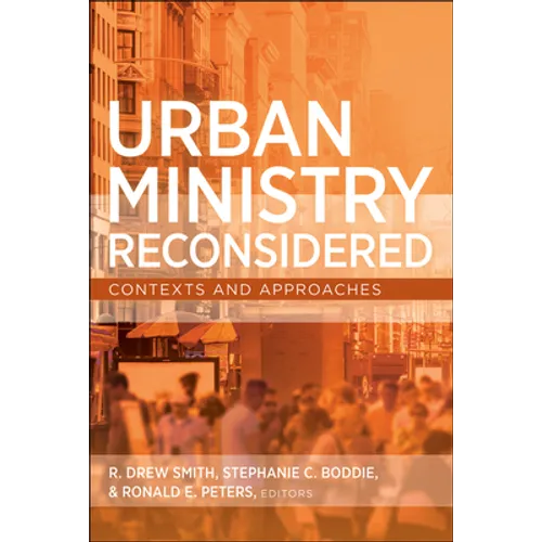 Urban Ministry Reconsidered: Contexts and Approaches