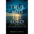 Thus Said the Lord: Study of the Bible, One Topic at a Time