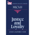 Justice and Loyalty: A Commentary on the Book of Micah