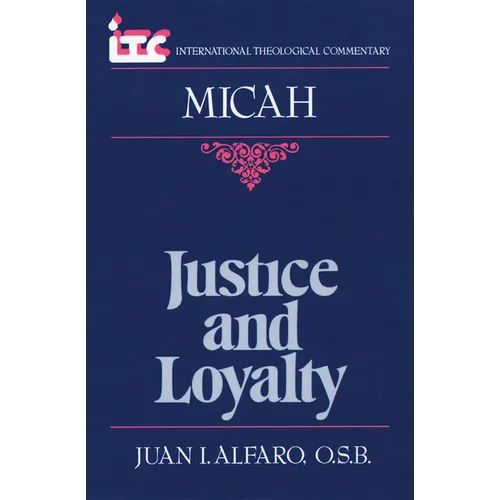 Justice and Loyalty: A Commentary on the Book of Micah