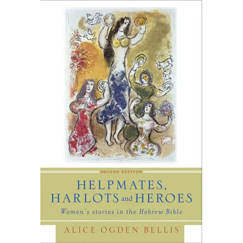 Helpmates, Harlots, and Heroes, Second Edition: Women's Stories in the Hebrew Bible