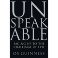 Unspeakable: Facing Up to the Challenge of Evil