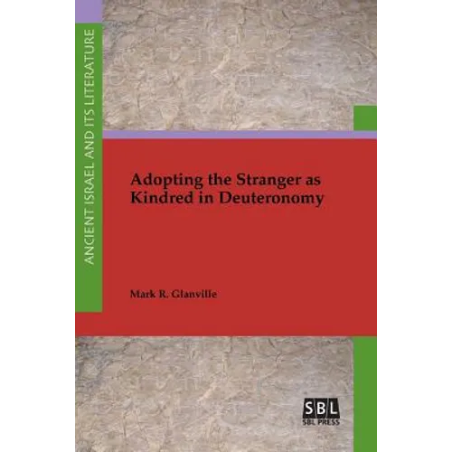 Adopting the Stranger as Kindred in Deuteronomy