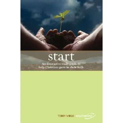 Start: An Interactive Study Guide to Help Christians Grow in Their Faith