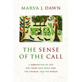 The Sense of the Call: A Sabbath Way of Life for Those Who Serve God, the Church, and the World