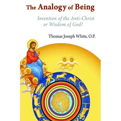 The Analogy of Being: Invention of the Antichrist or Wisdom of God?
