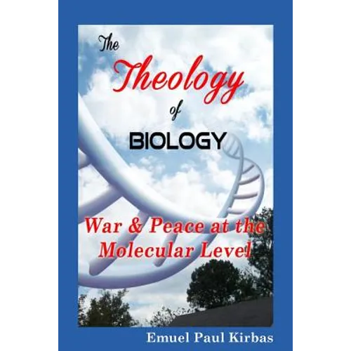The Theology of Biology: War & Peace at the Molecular Level