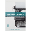 Sermon Crunch: Write A Powerful Sermon In Half The Time