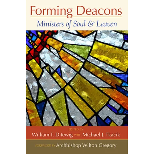 Forming Deacons: Ministers of Soul and Leaven