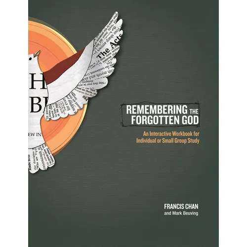 Remembering the Forgotten God: An Interactive Workbook for Individual or Small Group Study