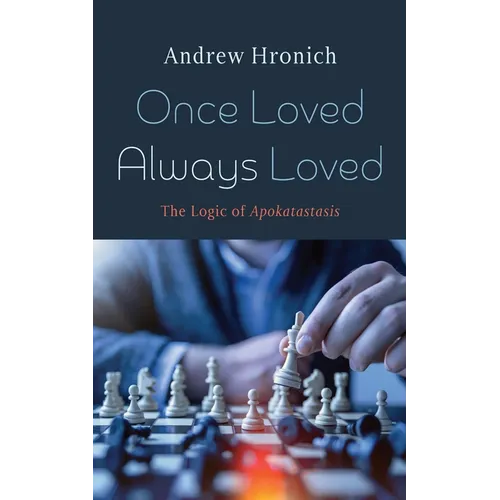 Once Loved Always Loved: The Logic of Apokatastasis