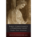 Early Christianity in Pompeian Light: People, Texts, Situations