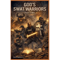God's SWAT Warriors Part Two