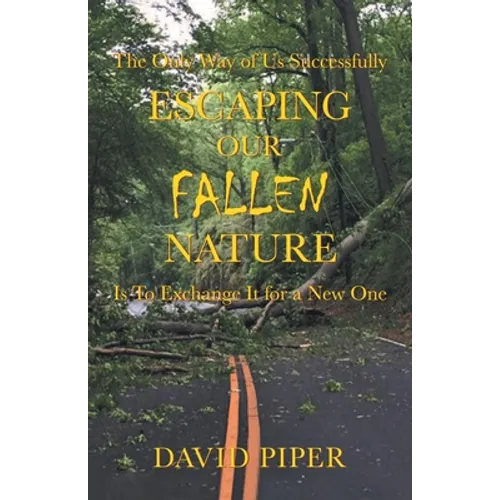 Escaping Our Fallen Nature