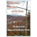 The Mountain, the Man and the Dream: The Story of the Ridgecrest Conference Center