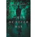 The Man He Never Was