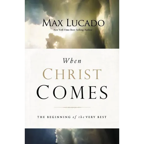 The When Christ Comes: The Beginning of the Very Best