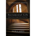 Sacramental Life: Spiritual Formation Through the Book of Common Prayer