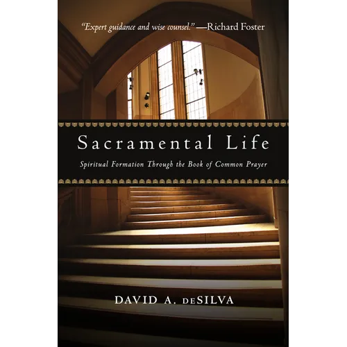 Sacramental Life: Spiritual Formation Through the Book of Common Prayer