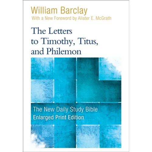 The Letters to Timothy, Titus, and Philemon